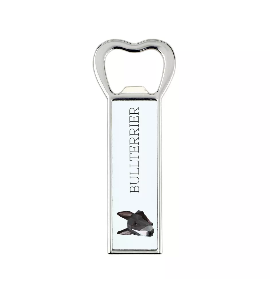Bull Terrier, Bully - bottle opener with a picture and inscription for beer by Art-Dog