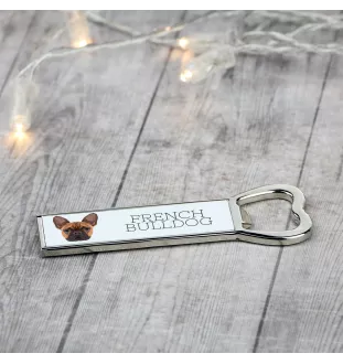 French Bulldog, Frenchie - bottle opener with a picture and inscription for beer by Art-Dog