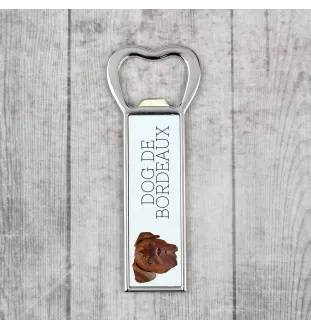 Dogue de Bordeaux, French Mastiff, Bordeauxdog - bottle opener with a picture and inscription for beer by Art-Dog