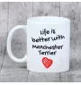 Manchester Terrier kubek z psem life is better Art-Dog