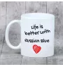Kot rosyjski niebieski kubek z kotem life is better Art-Dog